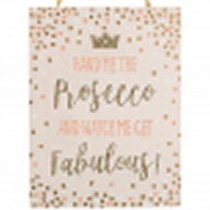 Sass and Belle Hand Me the Prosecco Hanging Plaque